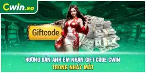 Hướng Dẫn Chi Tiết Cách Nhận Gift Code CWIN Trong Nháy Mắt