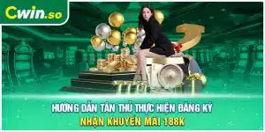 Hướng Dẫn Tân Thủ Thực Hiện Đăng Ký Nhận Khuyến Mãi 188k