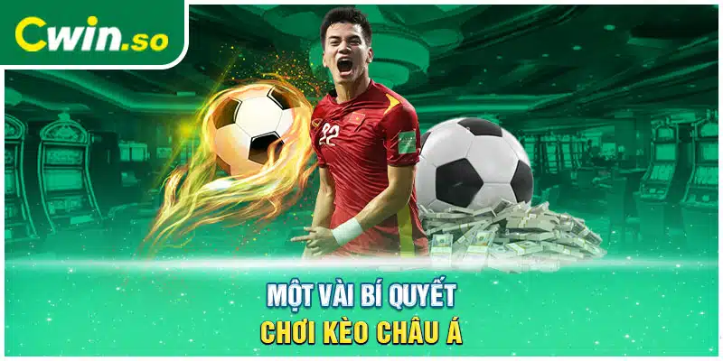 Một vài bí quyết chơi kèo Châu Á